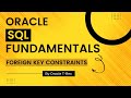Oracle SQL How to create Foreign Key Constraint Part 1 - Lesson 98