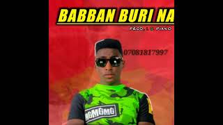 YAHYA_M_UMAR_BABBAN_BURI_NA_(originalmusicaudio)#danmusanewprince#hamisubreaker#nuraminuwa#kannywood