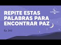 Repite estas palabras para encontrar paz - Día 361 Año 2 | Durmiendo Podcast