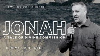 Jonah: A Tale of Divine Commission | Jeremy Carpenter