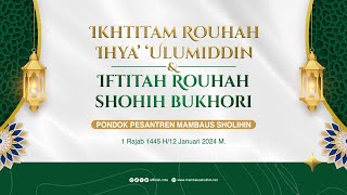 IKHTITAM ROUHAH IHYA' 'ULUMIDDIN \u0026 IFTITAH ROUHAH SHOHIH BUKHORI - 1 RAJAB 1445 H.