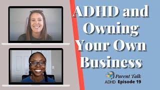 ADHD and Owning Your Own Business | Parents with ADHD