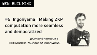 ep5 Ingonyama | Making ZKP computation more seamless and democratized