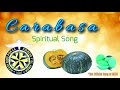 Carabasa Song - Spiritual Song