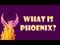 What is Phoenix?