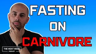 Should you fast on the carnivore diet? Episode 04 - The Meat Medic Podcast