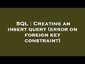 SQL : Creating an insert query (error on foreign key constraint)