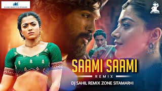 Saami Saami - Remix | Pushpa | Allu Arjun | Rashmika Mandana | Hindi Song Remix | 2023 | DJ SAHIL