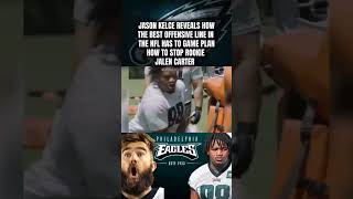 Jason Kelce Reveals Jalen Carter causing problems During Training Camp For The Eagles O line