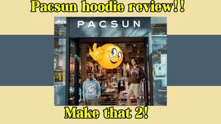 Pacsun hoodie reviews!!