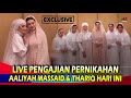 Live Pengajian Aaliyah Massaid dan Thariq Halilintar Menikah Pagi ini