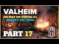 Valheim: No Map, No Portal Challenge | Part 17 (May, 2026)