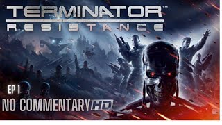 Terminator: Resistance - Episode 1 | The Fight for Survival Begins (No Commentary)