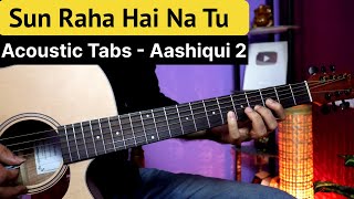 Sun Raha Hai Na Tu - Aashiqui 2 | Acoustic Guitar Tabs & Chords | Ankit Tiwari