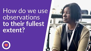 How do we use observations to their fullest extent? - Stella Louis | The Famly Interview