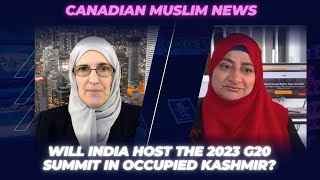 WILL INDIA HOST THE 2023 G20 SUMMIT IN OCCUPIED KASHMIR | CANADIAN MUSLIM NEWS