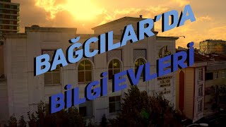 Bağcılar'da Bilgi Evleri