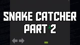 Snake Catcher - Part 2 - Python Game Tutorial