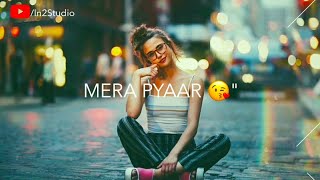 Mera Pyaar Tera Pyaar_ Sad Mashup | Whatsapp Status | In2Studio_Youtube