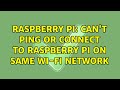 Raspberry Pi: Can't ping or connect to Raspberry Pi on same Wi-Fi network (2 Solutions!!)