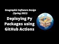 GEOG-510 Week 5 - Automatic deployment of Python packages using GitHub Actions