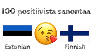 100 positiivista sanontaa +  kohteliaisuutta - Viro + Suomi - (syntyperäinen puhuja)