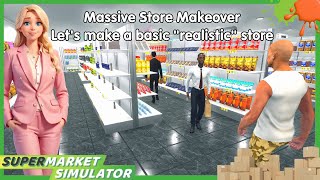 Massive Max Level Store Makeover, Let's make a realistic store. Total Makeover and Tour.