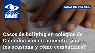 Casos de bullying en colegios de Colombia van en aumento: ¿qué los ocasiona y cómo combatirlos?