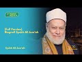 Biografi Singkat Maulana Syekh Prof.Dr. Ali Jum'ah (Versi Full)