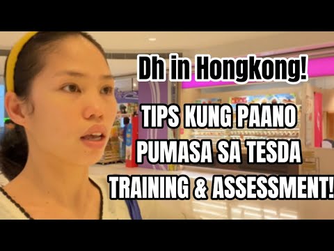 TESDA TRAINING & ASSESSMENT FOR DOMESTIC HELPER IN HONGKONG TIPS KUNG ...