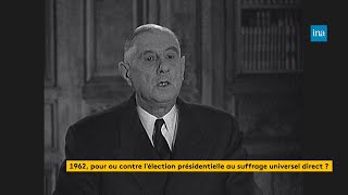 1962, pour ou contre l’élection présidentielle au suffrage universel direct ? | Franceinfo INA