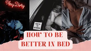 SEX TIPS: HOW TO BE BETTER IN BED