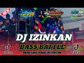 DJ IZINKAN BASS BATTLE MIDDLE NROTOK NULUP NULUP BY DJ KONDANG