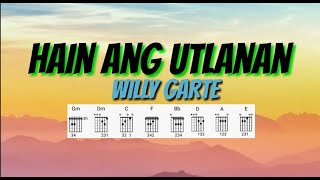 HAIN ANG UTLANAN - WILLY GARTE: Lyrics & Chords