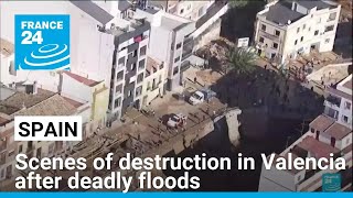 Scenes of destruction in Spain's Valencia after deadly floods • FRANCE 24 English