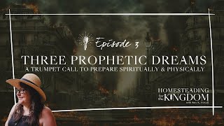 Three Prophetic Dreams | A Trumpet Call to Prepare Spiritually & Physically