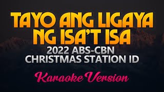 Tayo Ang Ligaya Ng Isat Isa - ABSCBN's 2022 Christmas ID (Karaoke Version)