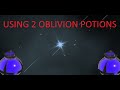 USING 2 OBLIVION POTIONS AND GETTING A GLOBAL (technically)