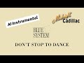 BLUE SYSTEM Don't Stop To Dance (AI Instrumental)