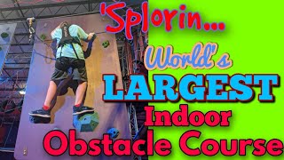 Inside the World's Largest Indoor Obstacle Course Planet Obstacle - 'Splorin Ep 110