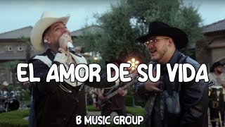 El Amor de su Vida - Grupo Frontera ft. Grupo Firme (Cumbias 2023)
