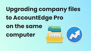 Upgrading Company Files to AccountEdge Pro on the same computer