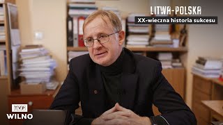 Litwa-Polska. XX-wieczna historia sukcesu #3