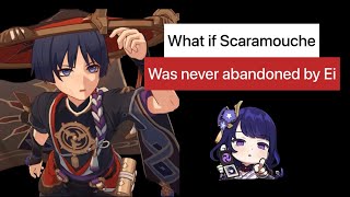 What if Scaramouche was never “Abandoned” by Ei In Genshin Impact