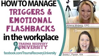 PTSD Triggers and Emotional Flashbacks in the Workplace