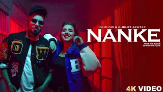 DJ Flow Nanke (Full Video) Go With The Flow | Sukh E | Gurlez Akhtar | Latest Punjabi Songs 2023