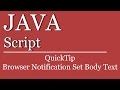 QuickTip #383 - JavaScript Tutorial - Create Browser Notification - Set Body Text