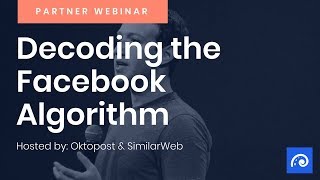 Decoding the Facebook Algorithm Webinar