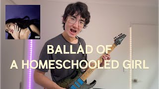 ballad of a homeschooled girl - Olivia Rodrigo (Guitar Cover)