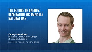 The Future of Energy: Generating Sustainable Natural Gas at Terraform Industries